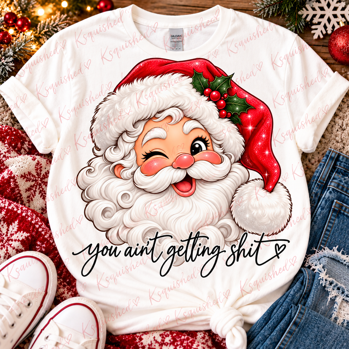 Santa says “You ain’t getting sh*t” tee