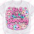 Be A Glitter Dumpling